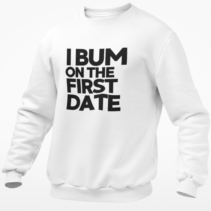 I Bum On The First Date