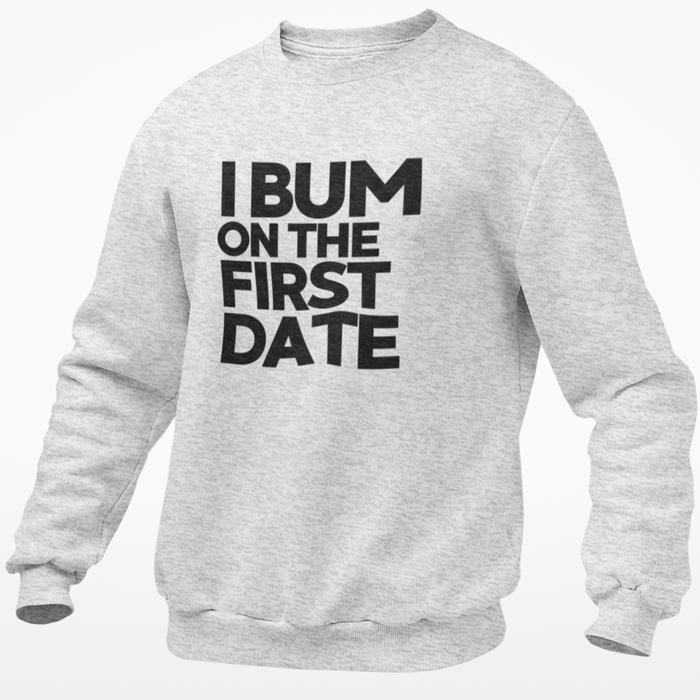 I Bum On The First Date