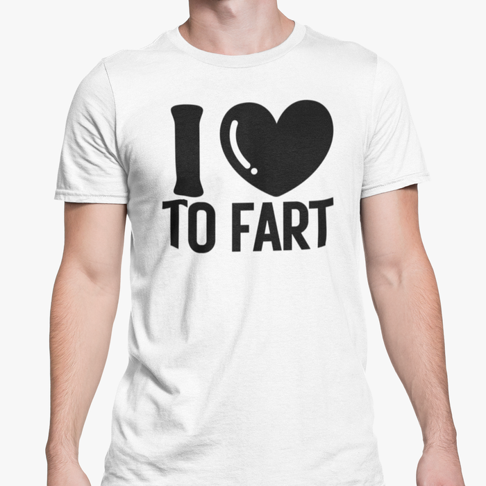 I Love To Fart