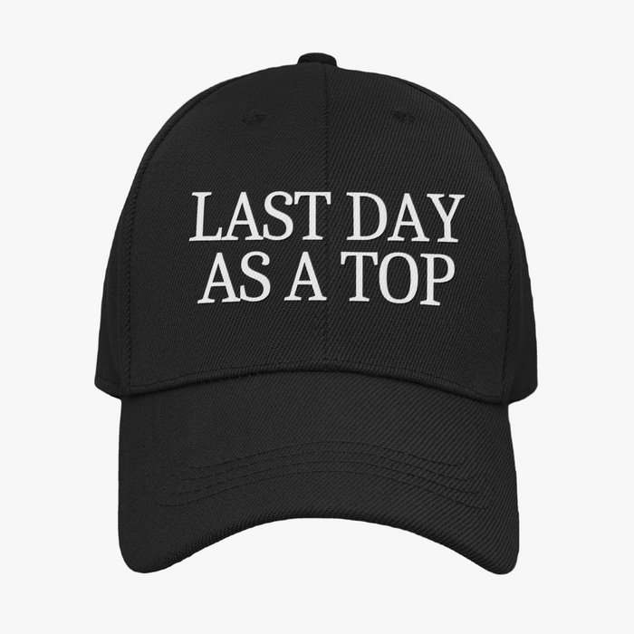 Last Day As A TOP