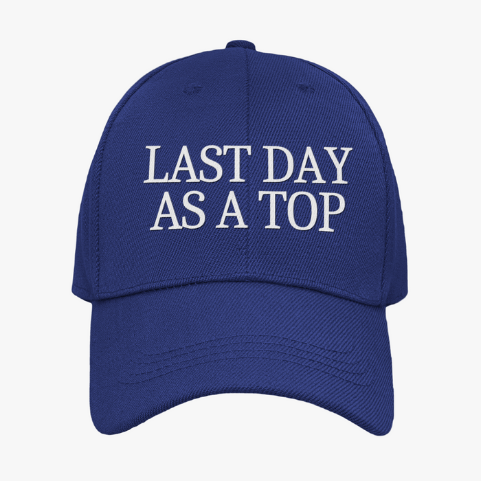 Last Day As A TOP