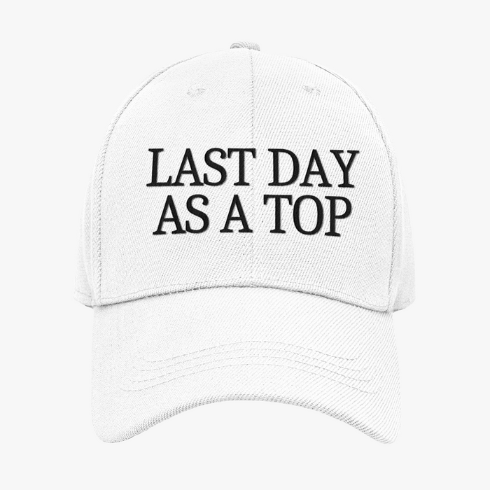 Last Day As A TOP