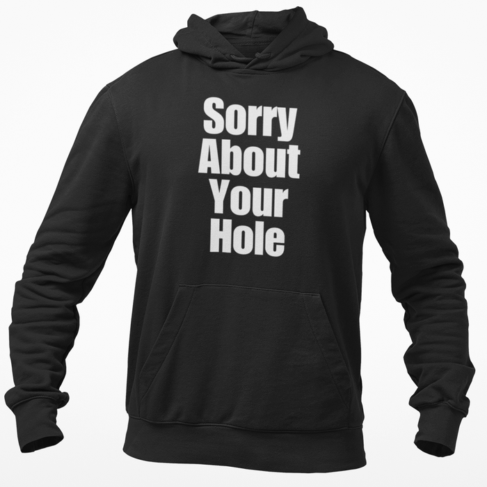 Sorry About Your Hole