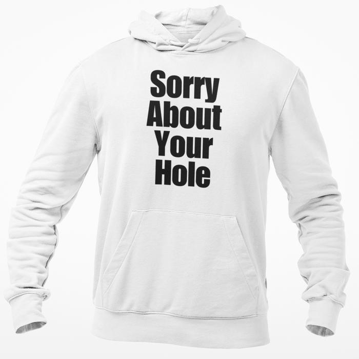 Sorry About Your Hole