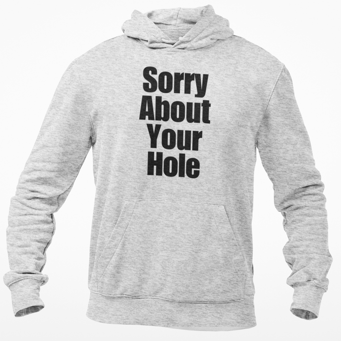 Sorry About Your Hole