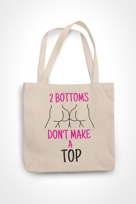 2 Bottoms Don't Make A Top