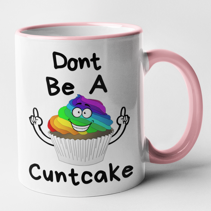 Don't Be A Cuntcake