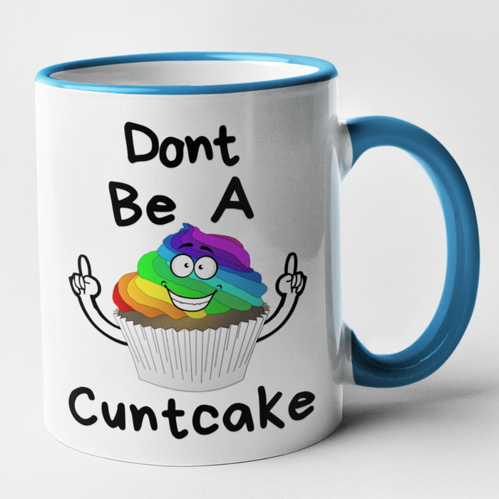 Don't Be A Cuntcake