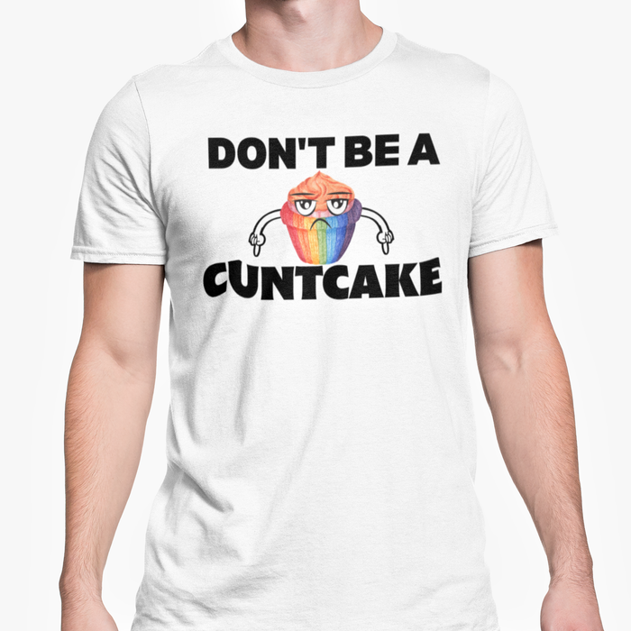 Don't Be A Cuntcake