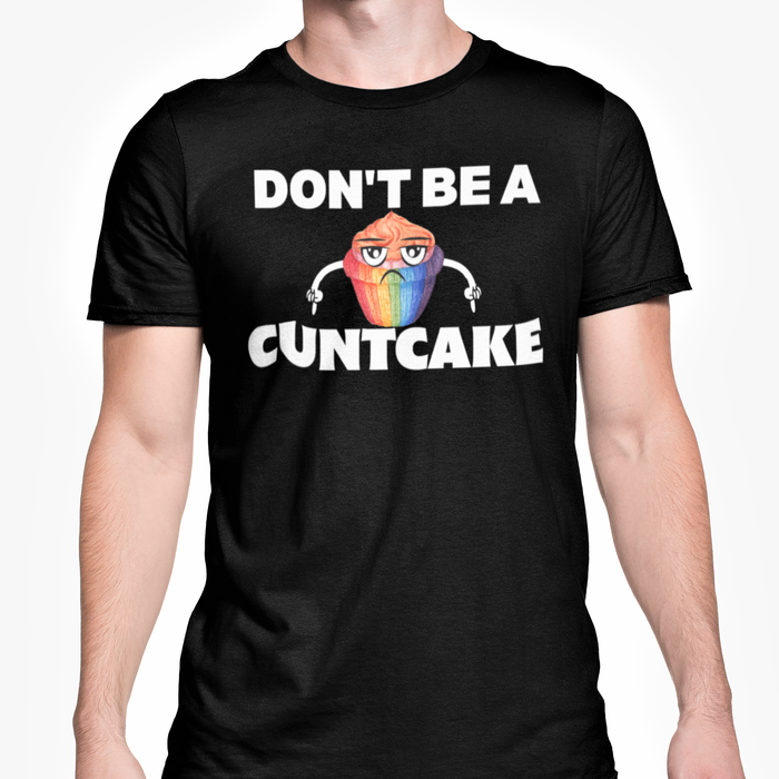 Don't Be A Cuntcake