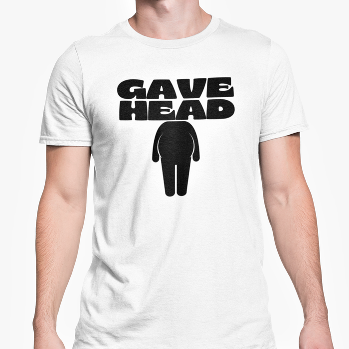 Gave Head