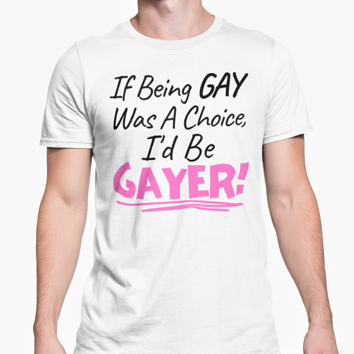 If Being Gay Was A Choice.... I'd Be Gayer